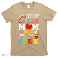 Stop Crying Mom Its My First Day Of PreK Back To School T-Shirt thumb 0