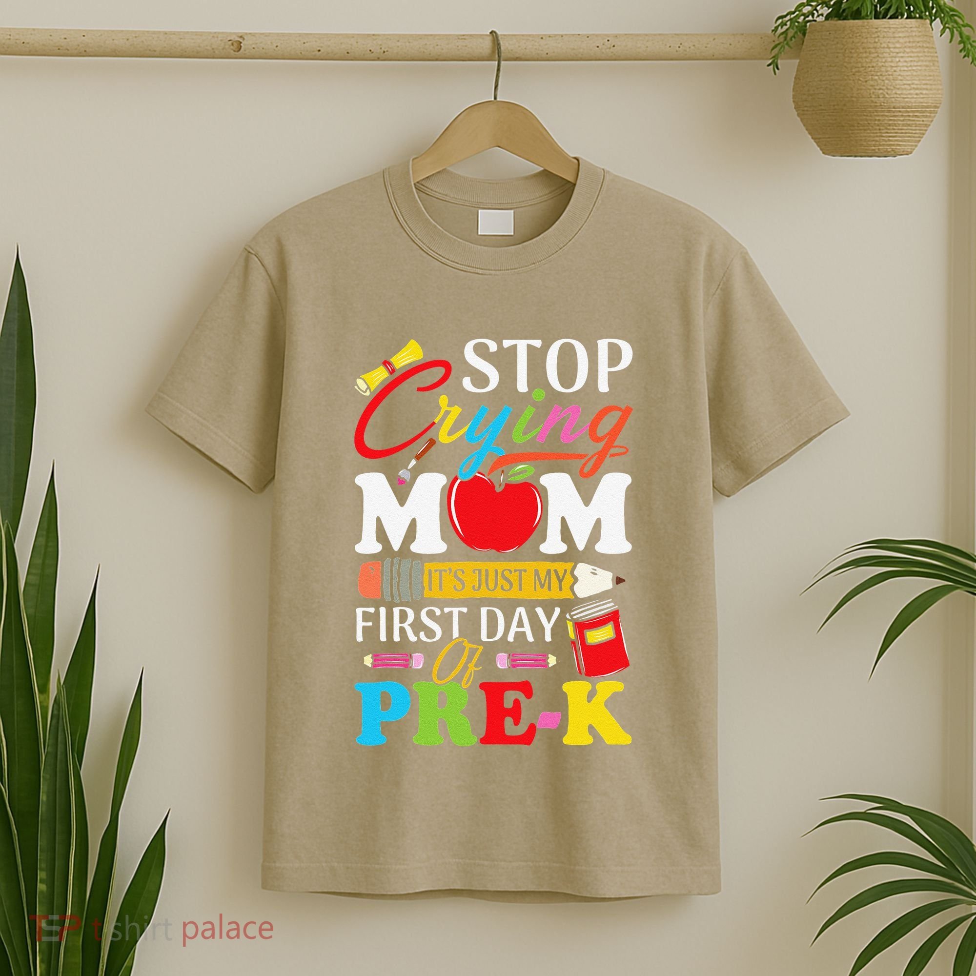 Stop Crying Mom Its My First Day Of PreK Back To School T-Shirt