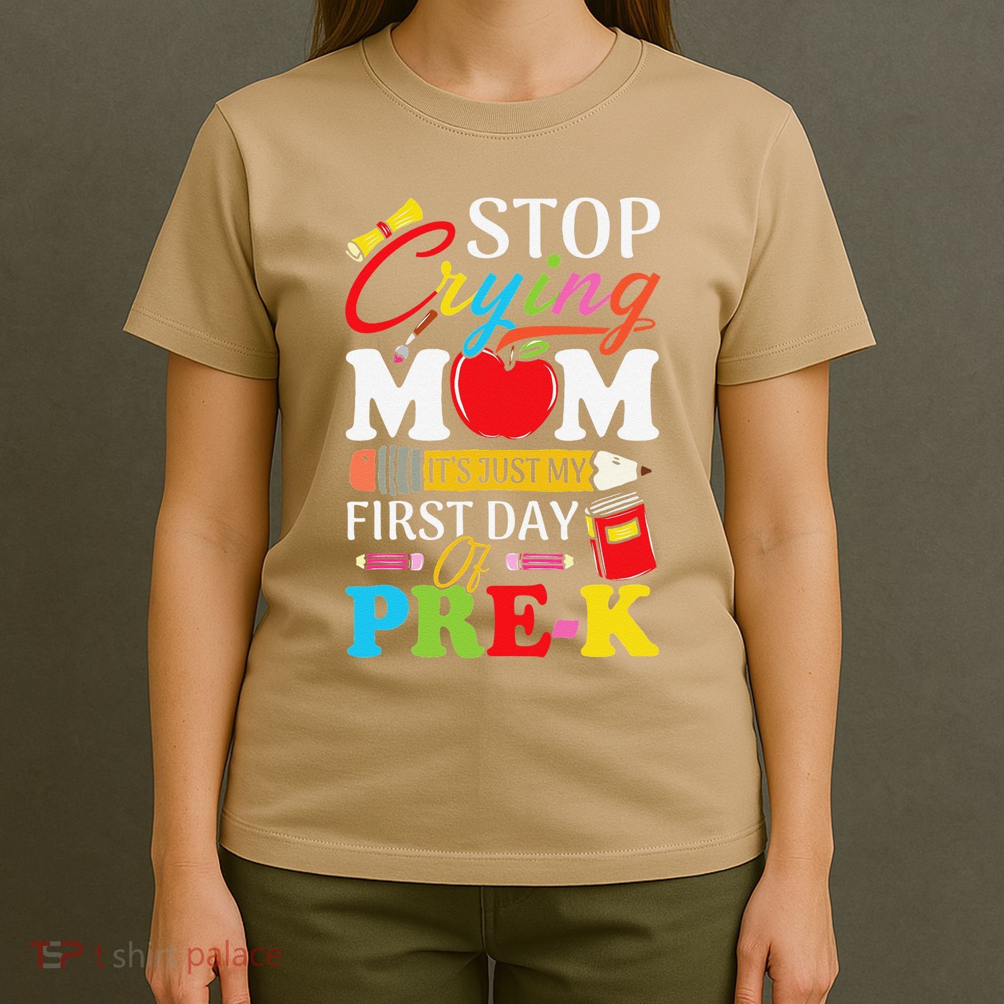 Stop Crying Mom Its My First Day Of PreK Back To School T-Shirt
