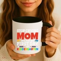 Stop Crying Mom Its Just My First Day Of Kindergarten Gift Coffee Mug thumb 3