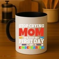 Stop Crying Mom Its Just My First Day Of Kindergarten Gift Coffee Mug thumb 4