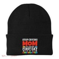 Stop Crying Mom Its Just My First Day Of Kindergarten Gift Beanie thumb 0