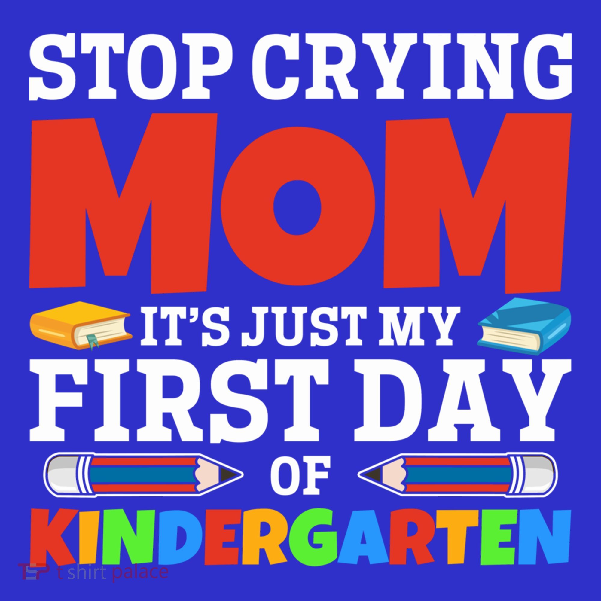 Stop Crying Mom Its Just My First Day Of Kindergarten Gift Coaster