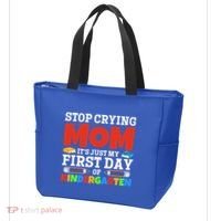 Stop Crying Mom Its Just My First Day Of Kindergarten Gift Tote Bag thumb 3