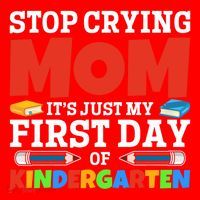 Stop Crying Mom Its Just My First Day Of Kindergarten Gift Santa Hat thumb 1