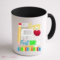 Stop Crying Mom ItS Just My First Day Of Kindergarten Coffee Mug thumb 1