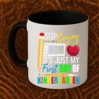 Stop Crying Mom ItS Just My First Day Of Kindergarten Coffee Mug thumb 2
