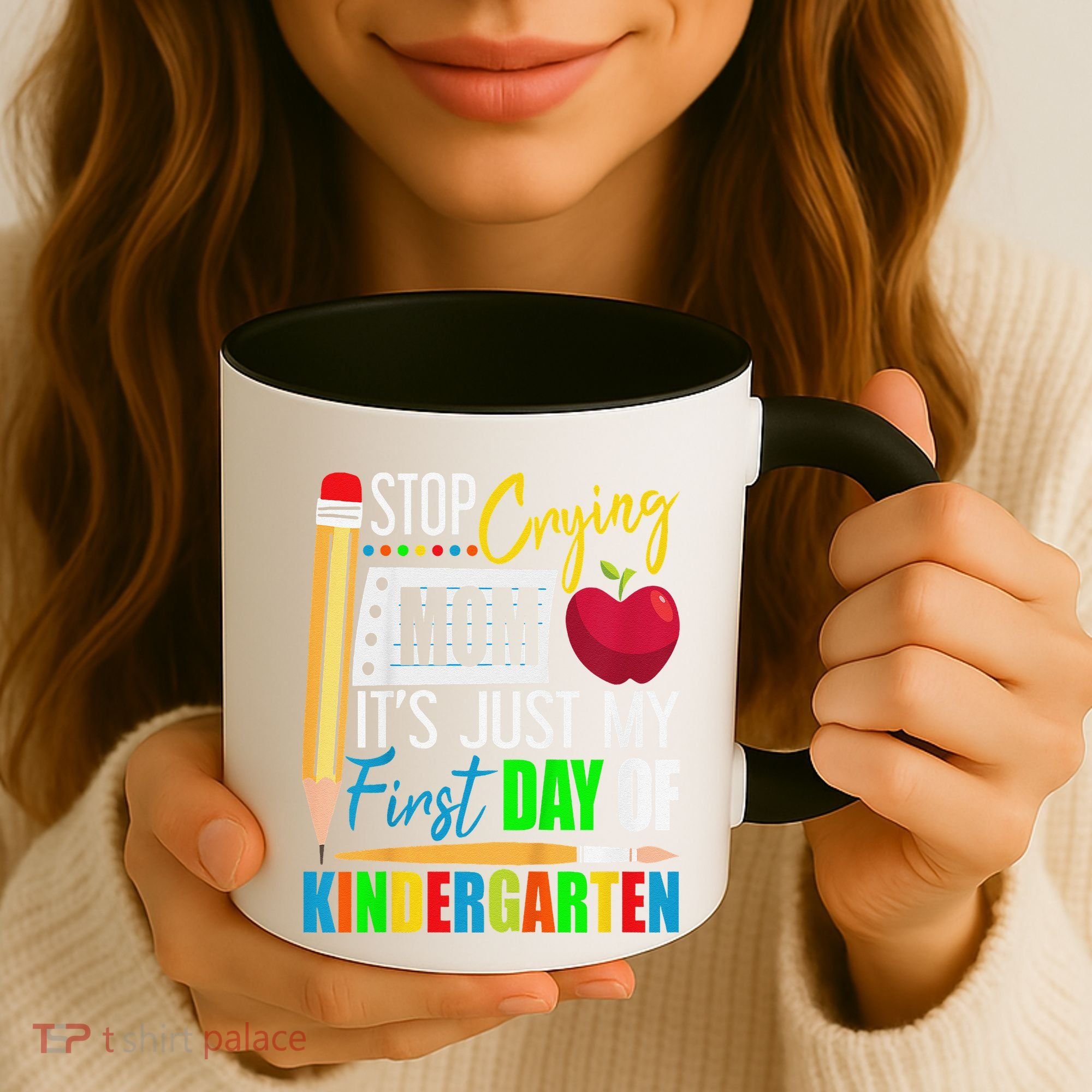 Stop Crying Mom ItS Just My First Day Of Kindergarten Coffee Mug