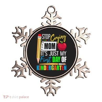 Stop Crying Mom ItS Just My First Day Of Kindergarten Ornament