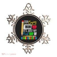 Stop Crying Mom ItS Just My First Day Of Kindergarten Ornament thumb 0