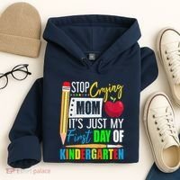 Stop Crying Mom ItS Just My First Day Of Kindergarten Hoodie thumb 4