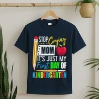 Stop Crying Mom ItS Just My First Day Of Kindergarten T-Shirt thumb 2
