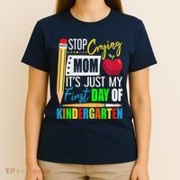 Stop Crying Mom ItS Just My First Day Of Kindergarten T-Shirt thumb 4