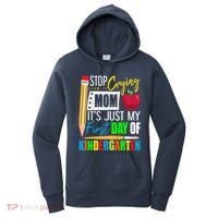 Stop Crying Mom ItS Just My First Day Of Kindergarten Women's Hoodie thumb 0