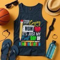 Stop Crying Mom ItS Just My First Day Of Kindergarten Tank Top thumb 4