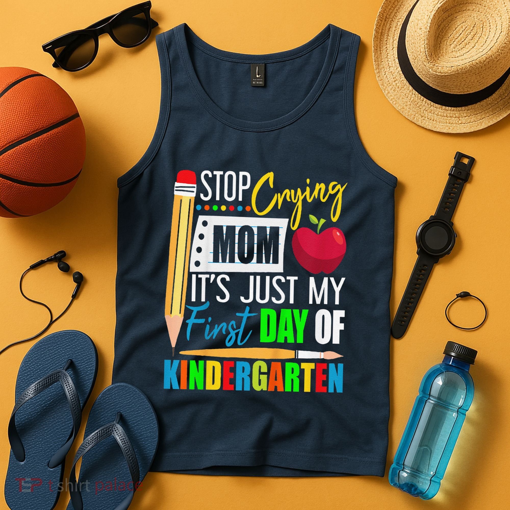 Stop Crying Mom ItS Just My First Day Of Kindergarten Tank Top