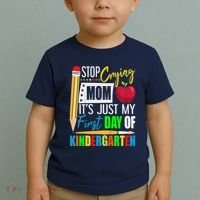 Stop Crying Mom ItS Just My First Day Of Kindergarten Toddler T-Shirt thumb 2