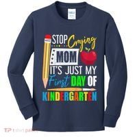 Stop Crying Mom ItS Just My First Day Of Kindergarten Kids Long Sleeve Shirt thumb 0