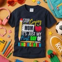 Stop Crying Mom ItS Just My First Day Of Kindergarten Kids T-Shirt thumb 3