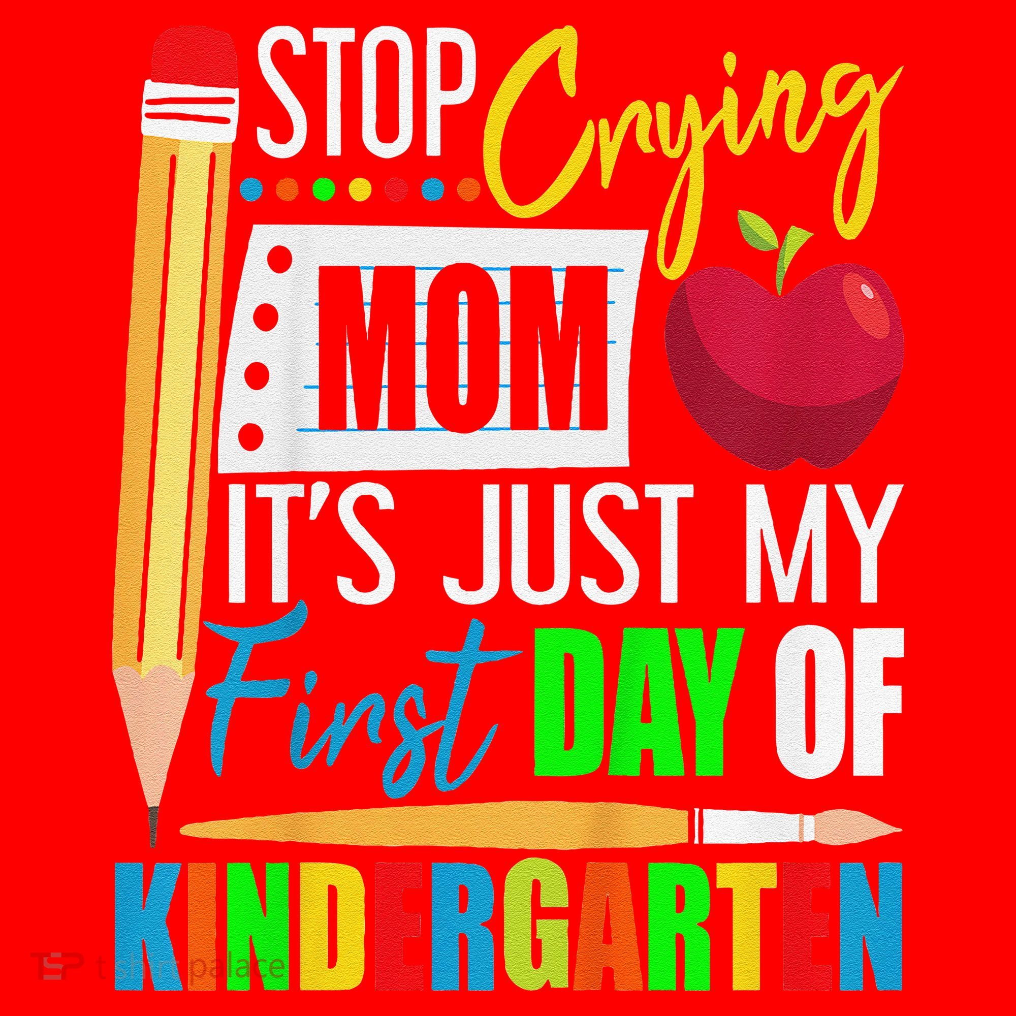 Stop Crying Mom ItS Just My First Day Of Kindergarten Santa Hat