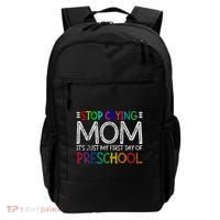 Stop Crying Mom Its Just My First Day Of Preschool Gift Backpack thumb 0