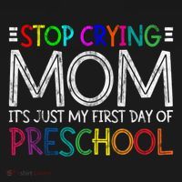 Stop Crying Mom Its Just My First Day Of Preschool Gift Ornament thumb 1