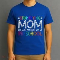 Stop Crying Mom Its Just My First Day Of Preschool Gift T-Shirt thumb 3