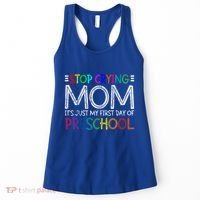 Stop Crying Mom Its Just My First Day Of Preschool Gift Women's Tank Top thumb 0