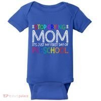 Stop Crying Mom Its Just My First Day Of Preschool Gift Baby Bodysuit thumb 0