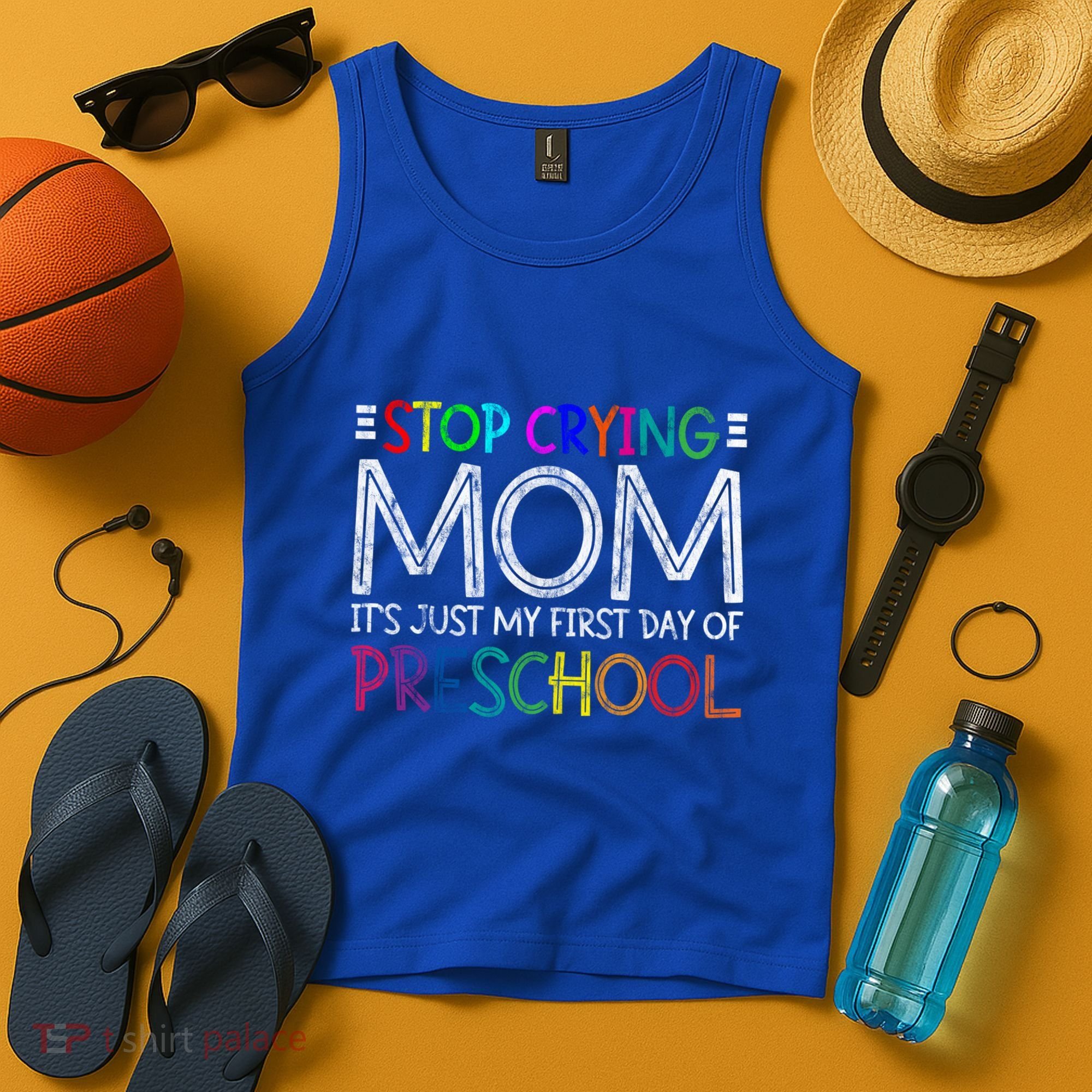 Stop Crying Mom Its Just My First Day Of Preschool Gift Tank Top