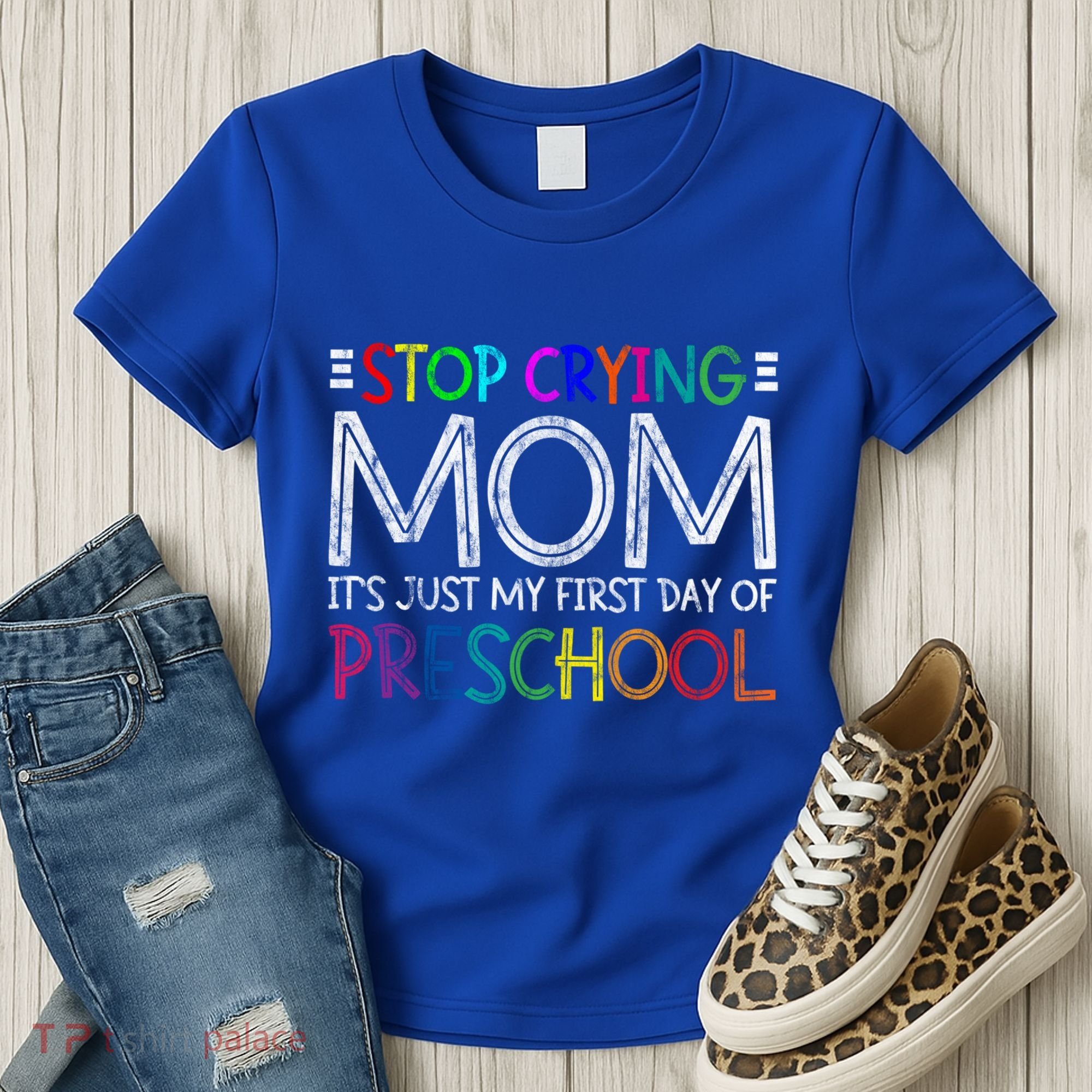 Stop Crying Mom Its Just My First Day Of Preschool Gift Women's T-Shirt