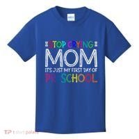 Stop Crying Mom Its Just My First Day Of Preschool Gift Kids T-Shirt thumb 0