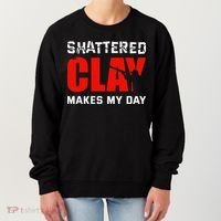 Shattered Clay Makes My Day Trap Skeet Shooting Clay Pigeon Women's Sweatshirt thumb 0