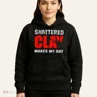 Shattered Clay Makes My Day Trap Skeet Shooting Clay Pigeon Hoodie thumb 5