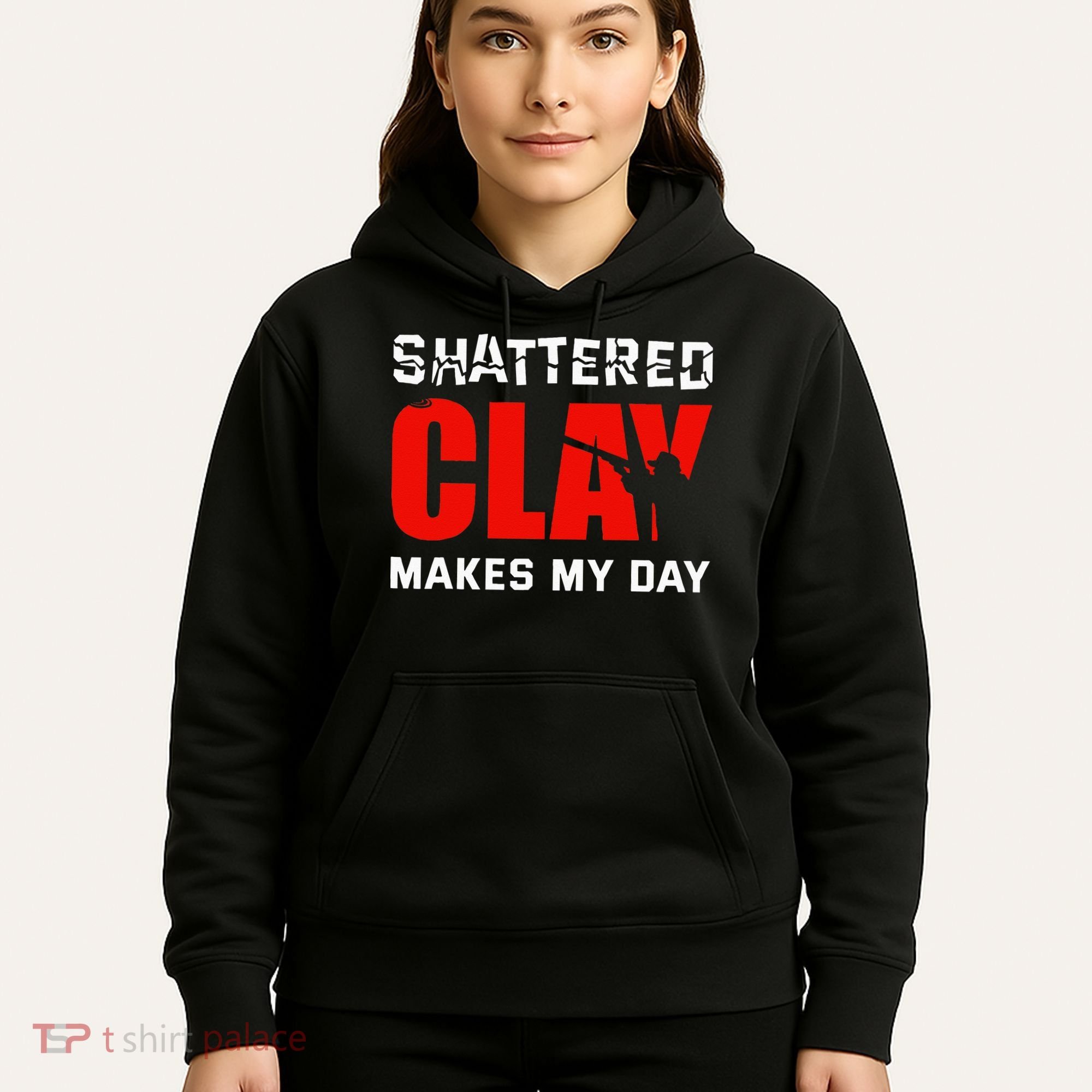 Shattered Clay Makes My Day Trap Skeet Shooting Clay Pigeon Hoodie