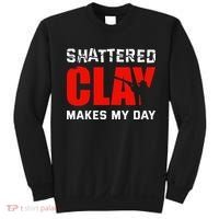 Shattered Clay Makes My Day Trap Skeet Shooting Clay Pigeon Sweatshirt thumb 0