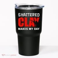 Shattered Clay Makes My Day Trap Skeet Shooting Clay Pigeon Tumbler thumb 0
