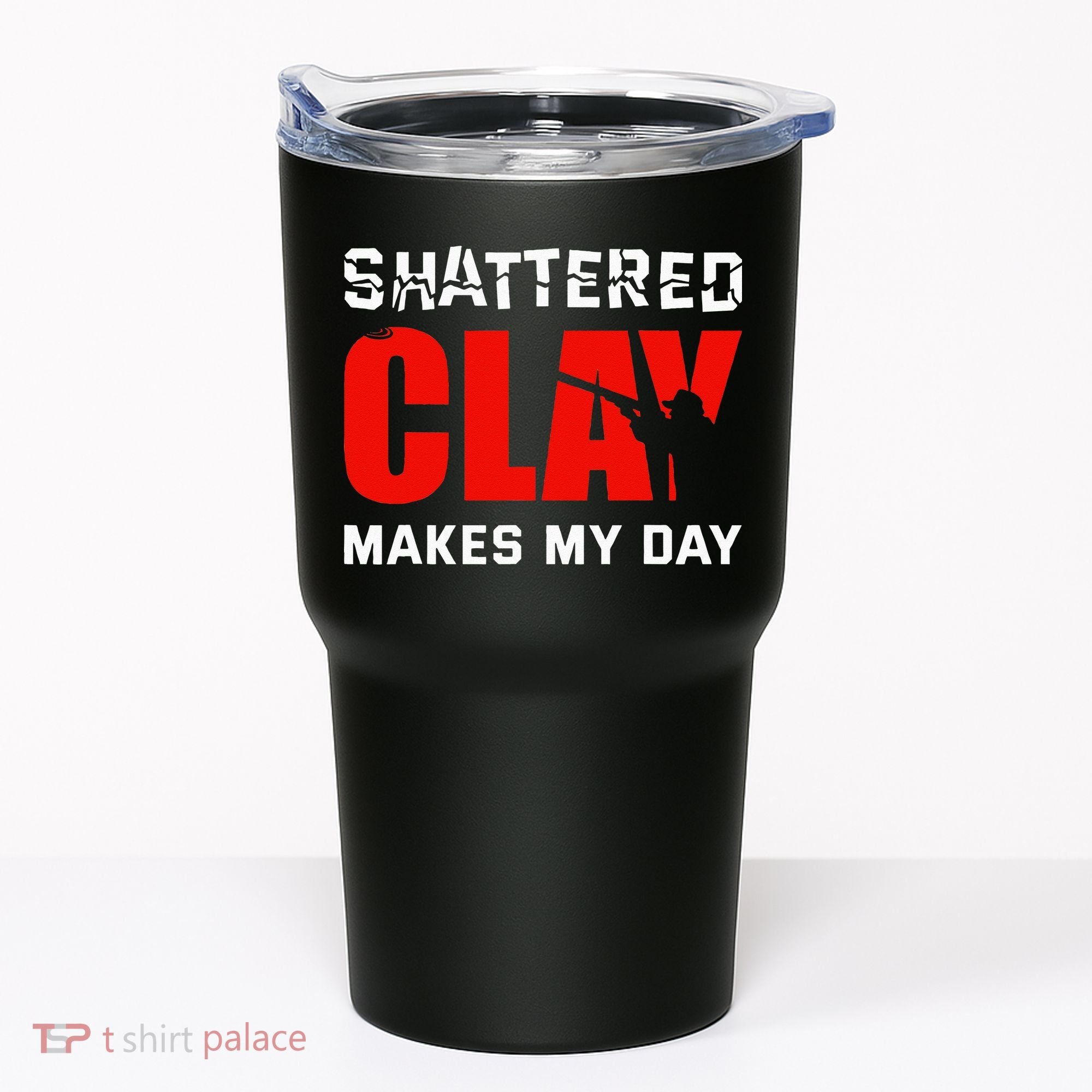 Shattered Clay Makes My Day Trap Skeet Shooting Clay Pigeon Tumbler