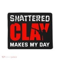Shattered Clay Makes My Day Trap Skeet Shooting Clay Pigeon Mousepad thumb 0