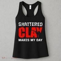 Shattered Clay Makes My Day Trap Skeet Shooting Clay Pigeon Women's Tank Top thumb 3