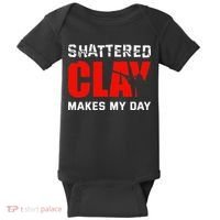 Shattered Clay Makes My Day Trap Skeet Shooting Clay Pigeon Baby Bodysuit thumb 0