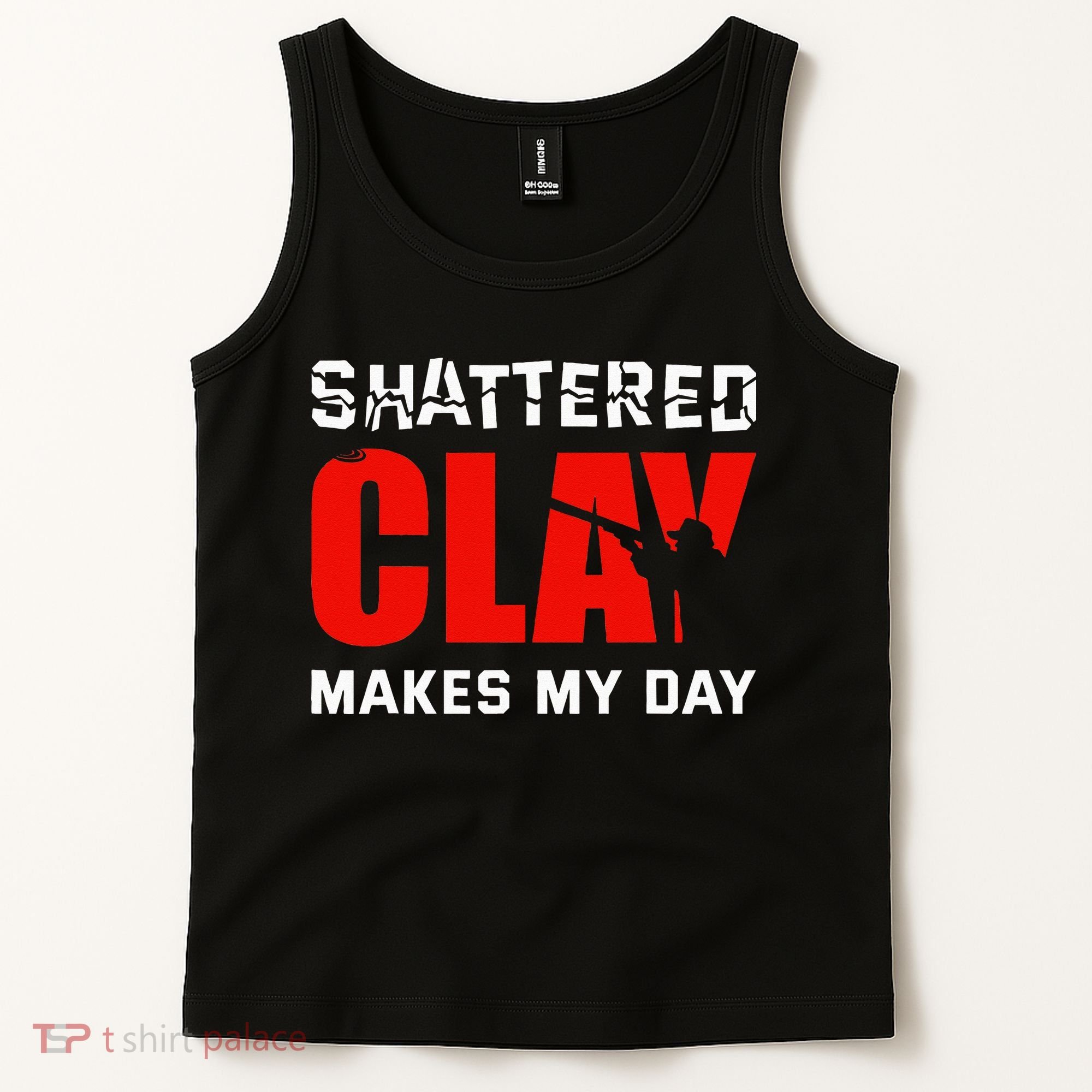 Shattered Clay Makes My Day Trap Skeet Shooting Clay Pigeon Tank Top