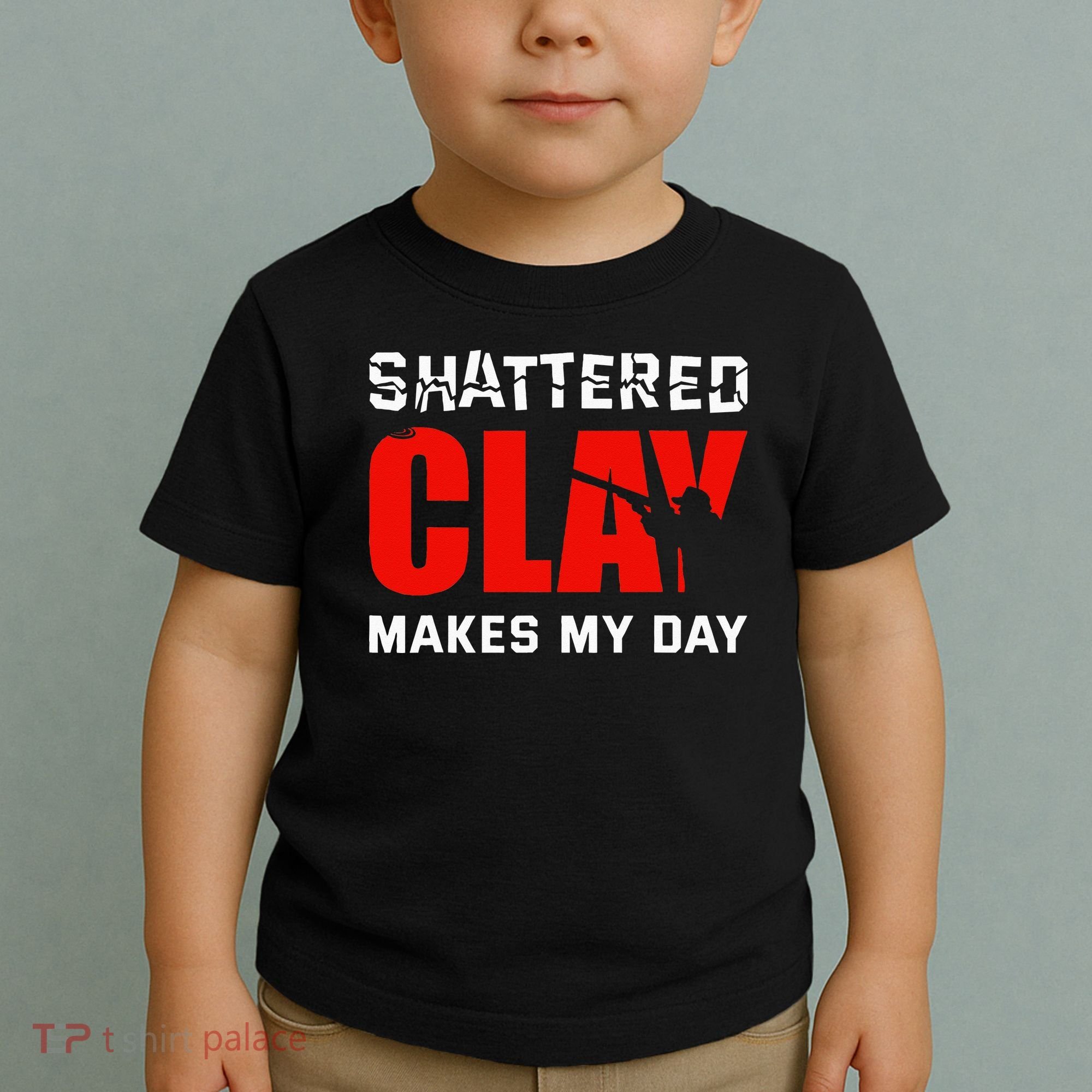 Shattered Clay Makes My Day Trap Skeet Shooting Clay Pigeon Toddler T-Shirt