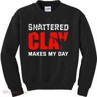 Shattered Clay Makes My Day Trap Skeet Shooting Clay Pigeon Kids Sweatshirt thumb 0