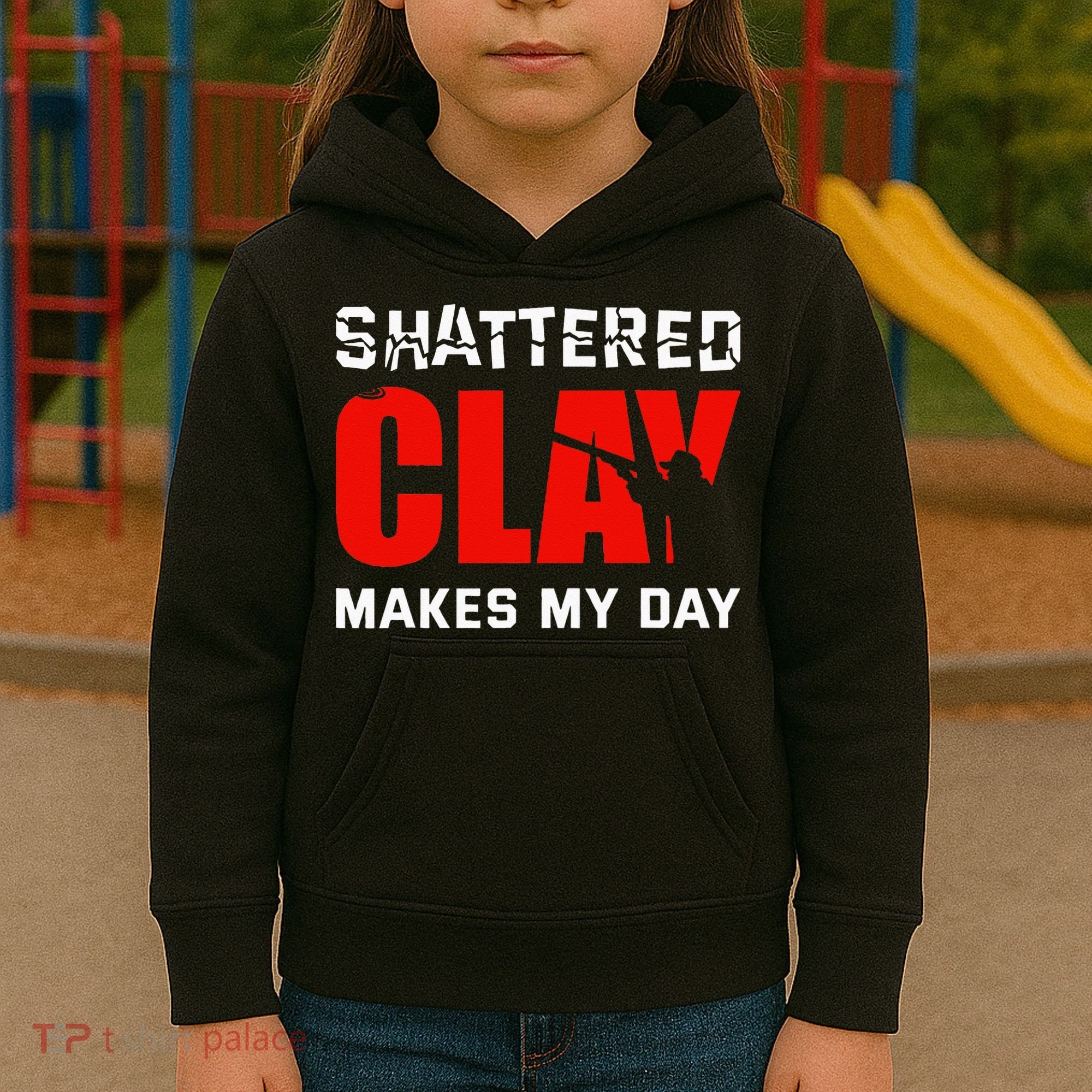 Shattered Clay Makes My Day Trap Skeet Shooting Clay Pigeon Kids Hoodie