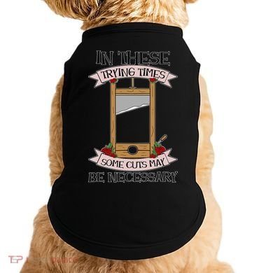 Some Cuts May Be Necessary Eat The Rich Political Protest Doggie Tank