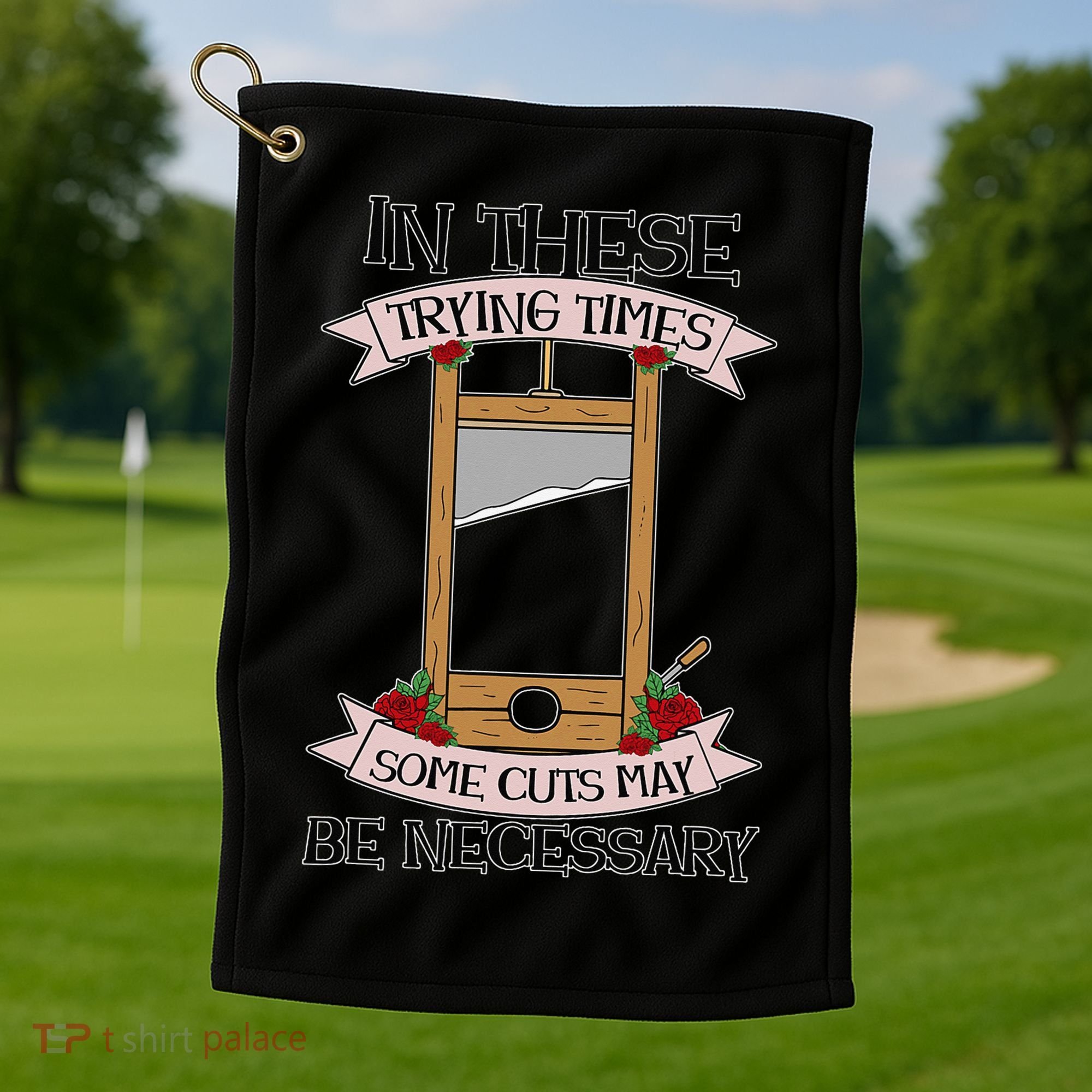 Some Cuts May Be Necessary Eat The Rich Political Protest Golf Towel