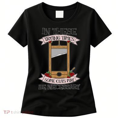 Some Cuts May Be Necessary Eat The Rich Political Protest Women's T-Shirt