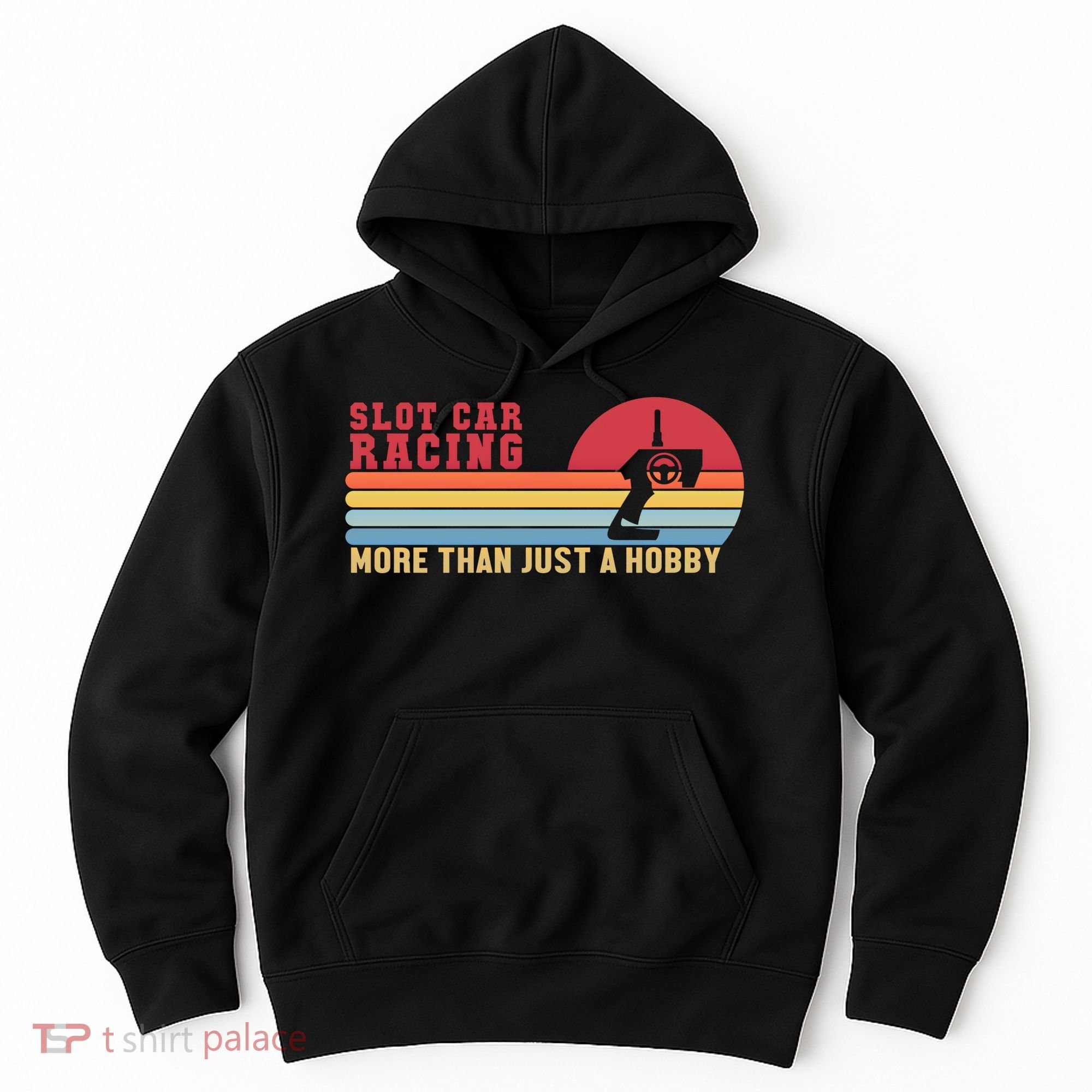 Slot Car More Than A Hobby Mini Car Drag Racing Slot Car Gift Hoodie