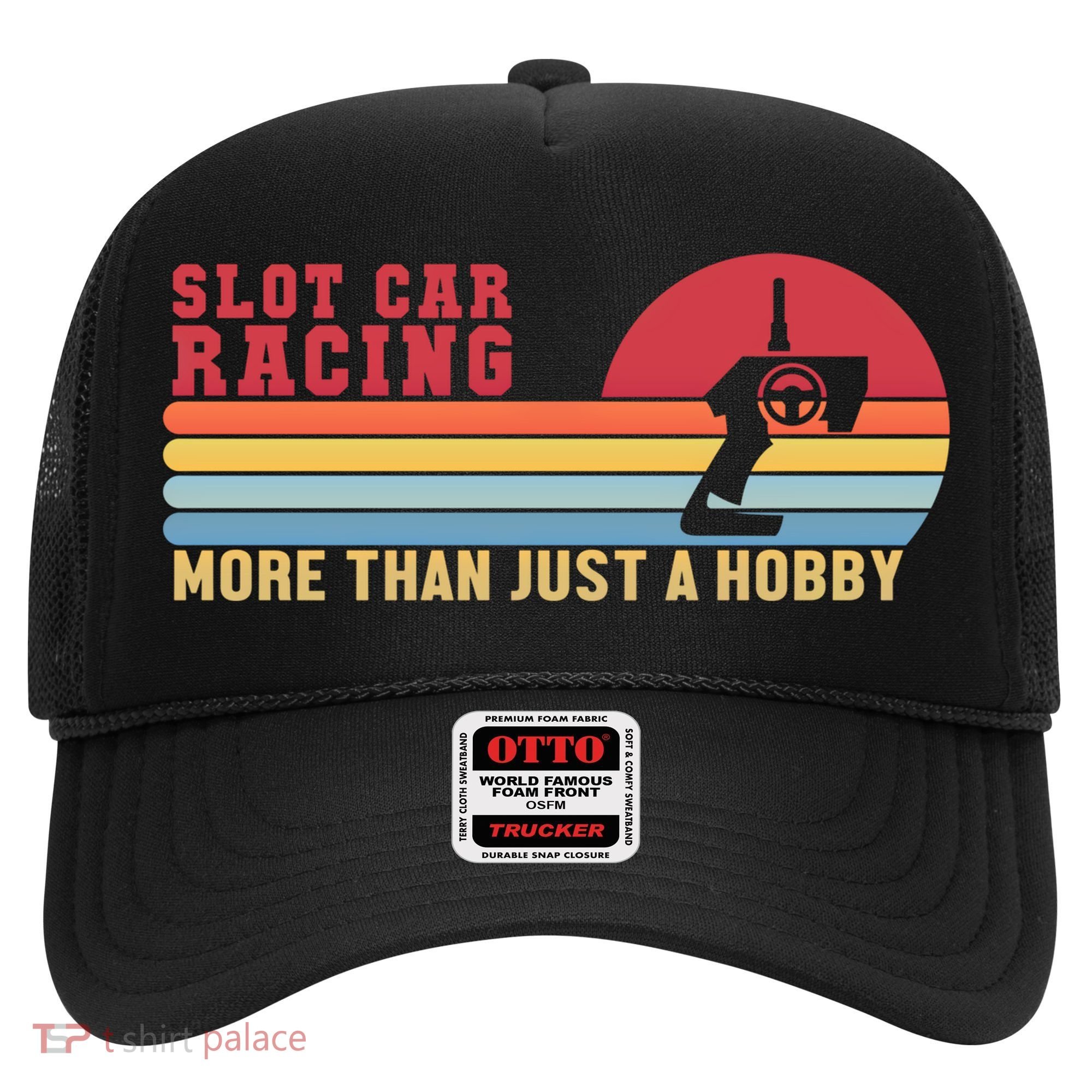 Slot Car More Than A Hobby Mini Car Drag Racing Slot Car Gift Hat